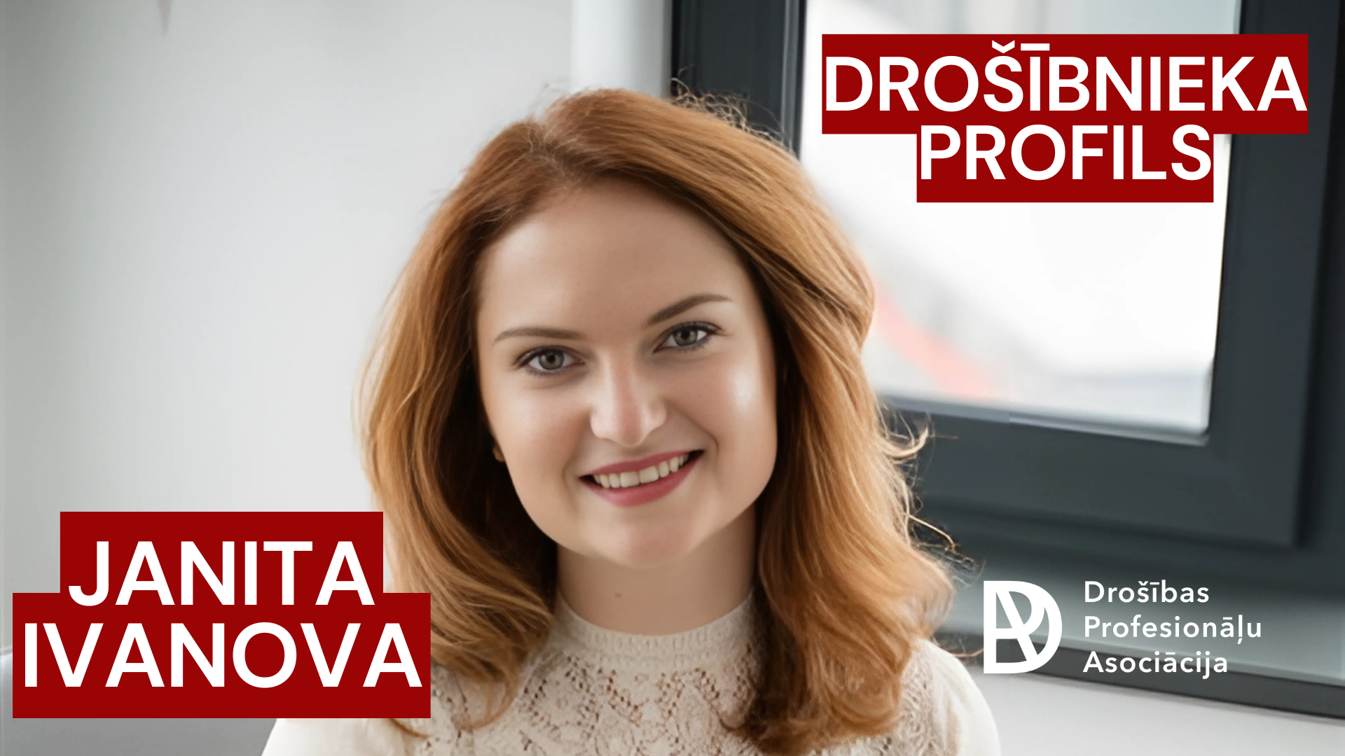 Drošībnieka profils: Janita Ivanova. Drošība – veids kā palīdzēt.